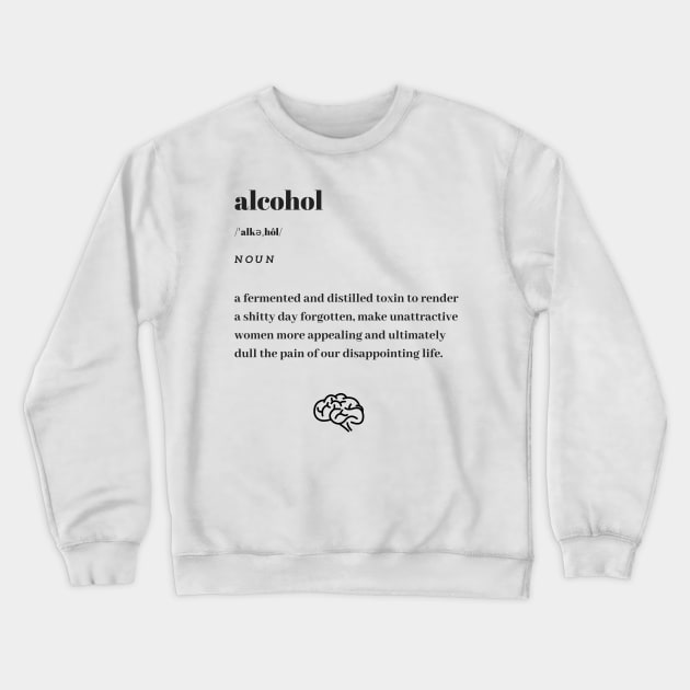 Funny Alcohol Word Definition Dictionary Crewneck Sweatshirt by dictionaryus